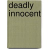 Deadly Innocent door Bill Gallaher