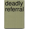 Deadly Referral door Rosellen Price