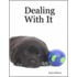 Dealing With It