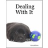 Dealing With It door Selena Millman