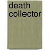 Death Collector by Justin Richardson