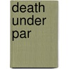 Death Under Par door Janice Law