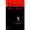 Death Will Wait door Stuart Haussler