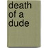 Death of a Dude