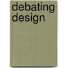 Debating Design door W.A. Dembski
