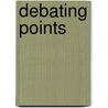 Debating Points by Henry L. Tischler