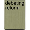 Debating Reform by Richard Ellis