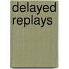 Delayed Replays by Liz Prince