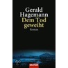 Dem Tod geweiht door Gerald Hagemann
