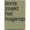 Boris zoekt het hogerop by Tomas Ross
