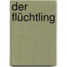 Der Flüchtling door Massimo Carlotto