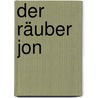 Der Räuber Jon door Joachim Gebhardt