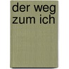 Der Weg zum Ich door Mathias Jung
