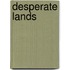 Desperate Lands