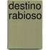 Destino Rabioso