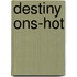 Destiny ons-hot