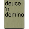 Deuce 'n Domino door Dismas Reinald Apostolis Dismas Reinald