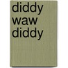 Diddy Waw Diddy door Billy Porterfield