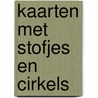 Kaarten met stofjes en cirkels door J. Dijkstra