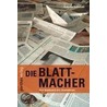 Die Blattmacher by Roderich Reifenrath