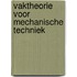 Vaktheorie voor mechanische techniek