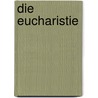 Die Eucharistie by Alexander Schmemann