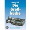 Die Großküche door Christa Wagner