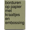 Borduren op papier met kraaltjes en embossing by E. Fortgens
