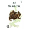 Die Tränenfrau door Sue Tong