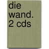 Die Wand. 2 Cds door Marlen Haushofer
