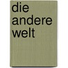 Die andere Welt by Werner Stengg