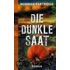 Die dunkle Saat