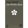 Die weiße Rose by Inge Scholl