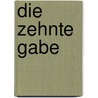 Die zehnte Gabe door Jane Johnson