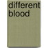 Different Blood