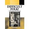 Difficult Folk? by David Mills