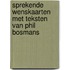 Sprekende wenskaarten met teksten van Phil Bosmans