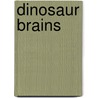 Dinosaur Brains by Sydney Craft Rozen