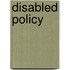 Disabled Policy