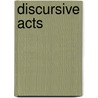 Discursive Acts door Robert S. Perinbanayagam