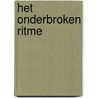 Het onderbroken ritme door K. Schuyt