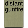 Distant Gunfire door Richard Woodman