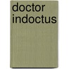 Doctor Indoctus door Fitzedward Hall