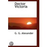 Doctor Victoria door G.G. Alexander