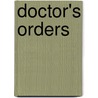 Doctor's Orders door Kent Sasse