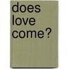 Does Love Come? door Lawrence T. Jackson