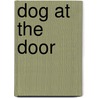 Dog at the Door door Ben M. Baglio