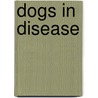 Dogs In Disease by Joseph Franklin Perry