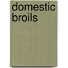 Domestic Broils door Mary M. Dyer