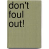 Don't Foul Out! door Kenneth T. Ito